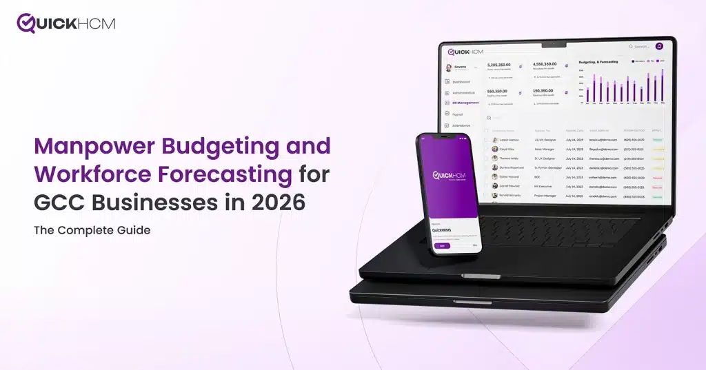 Manpower and Workforce management and forecasting made easy by QuickHCM Business across GCC